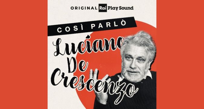 Così parlò Luciano De Crescenzo: il podcast di RaiPlay Sound che celebra il grande autore napoletano