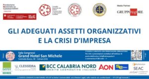 Gli Adeguati Assetti Organizzativi e la Crisi d’Impresa: Convegno Nazionale il 4-5 Aprile 2025 a Cetraro