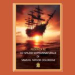 Lo Spazio Soprannaturale di Coleridge – un viaggio visionario tra natura e immaginazione