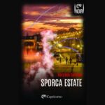 Sporca estate di Niccolò Zancan: un noir incandescente per lanciare la nuova collana “Capricorno in Noir”