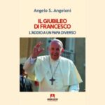 Il Giubileo di Francesco: l’addio a un Papa Diverso – un libro che racconta un Pontificato straordinario