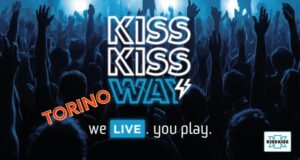 Kiss Kiss Way: dopo il successo di Napoli, il tour estivo arriva a Torino!